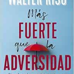 ACCESS EBOOK 🗸 Más fuerte que la adversidad (Spanish Edition) by Walter Riso KINDLE