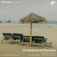 En Vacances w/ Rosy Ross (*The Ladder) - 15-Aug-23 | Threads