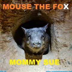 MOUSE THE FOX - MOMMY SUE - VOL.42 - 27.02.2022