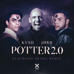 KVSH, JØRD - Potter 2.0 (Claudinho Brasil Remix)