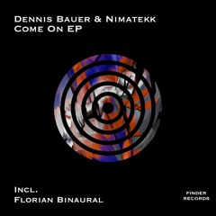 Dennis Bauer & Nimatekk - Come On [Florian Binaural Remix] [PREVIEW]