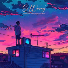 DVRKCLOUD & Drifting Lights - So Wrong (with UNDY)