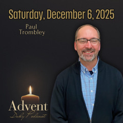 Saturday, December 6, 2025: Paul Trombley