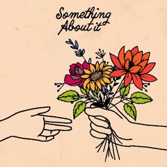 Something About It
