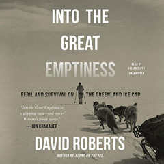 [GET] EPUB 🗂️ Into the Great Emptiness: Peril and Survival on the Greenland Ice Cap