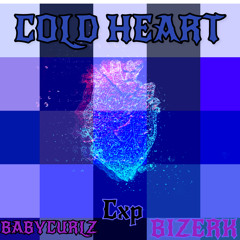 COLD HEART ft CXP & BIZERK