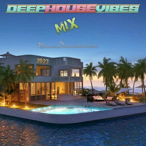 Deep House Vibes Mix (8) 2023 # Nikos Danelakis #Best of Vocal Deep House