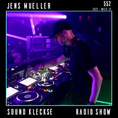 Sound Kleckse Techno Radio 0552 - Jens Mueller - 2023 week 23