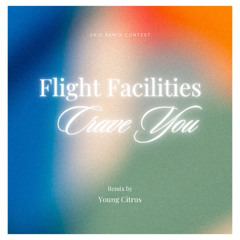 Flight Facilities - Crave You (young citrus remix)