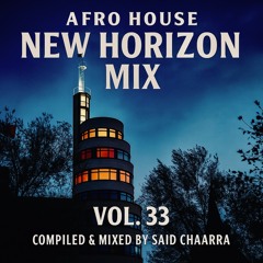 Afro House New Horizon MIX VOL. 33 (November 14, 2025)