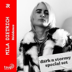 Mila Dietrich : dark n stormy special set