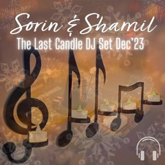 Sorin And Shamil The Last Candle DJ Set December 2023 (Free download)