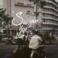 SAI GON DEP LAM - TRAMOM REMIX 3 ( 2019 version)