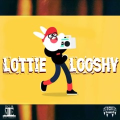 LOTTIE LOOSHY ( Prod. By. FantomXXX)