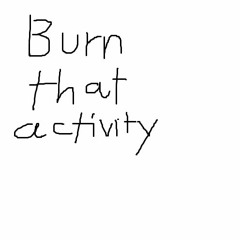 Burn that activity (Durag Activity Remix)
