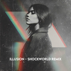 ILLUSION (SHOCKWORLD REMIX)