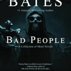 [Read Pdf] Bad People: Four terrifying short novels of suspense by Jeremy Bates (Author)