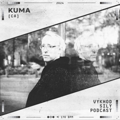 Vykhod Sily Podcast - Kuma Guest Mix