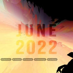 🖤🔥🎧 - JUNE 2022
