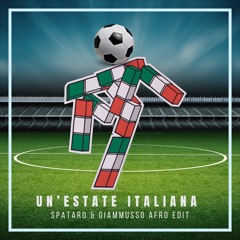 Un'estate Italiana (Spataro & Giammusso Afro Edit) Notti Magiche