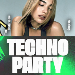 Don't Start Now x Techno Party - Dua Lipa x Tujamo, VINNE (Tim Underscore Mashup)