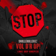 Snollebollekes - Vol D'r Op! (LINKE SOEP KNOEPLEG)