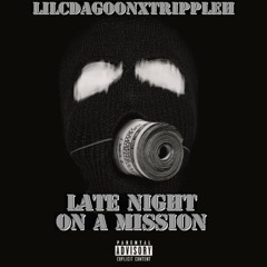 Late Night On A Mission-[Ft. TrippleH]