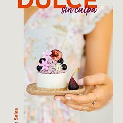 VIEW PDF EBOOK EPUB KINDLE Dulce sin culpa / Sinless Sweets (Spanish Edition) by  Lore Salas 📭