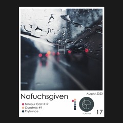 Tonspur#17 -NoFuchsGiven  [09.08.23] #Psytrance