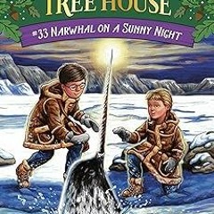 @@ Narwhal on a Sunny Night (Magic Tree House (R)) BY: Mary Pope Osborne (Author),AG Ford (Illu