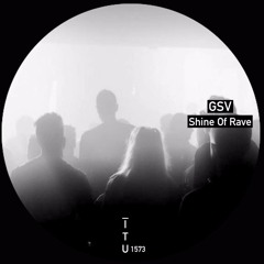 GSV - Shine Of Rave [ITU1573]