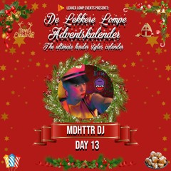 De Lekkere Lompe Adventskalender Day 13 - MDHTTR Dj
