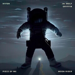 Moon Rider x Piece of Me - Jai Wolf, Gryffin (Mashup 09)