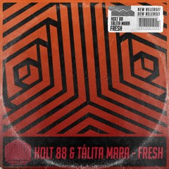 Holt 88 & Tálita Mara - Fresh (Original Mix) [FREE DOWNLOAD]