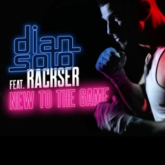Dian Solo Feat. Rackser - New To The Game