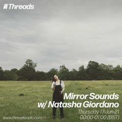 Mirror Sounds w/Natasha @Threads 17.06.2021