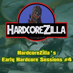HardcoreZilla's Early Hardcore Sessions 4