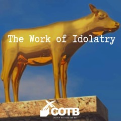 The Work Of Idolatry