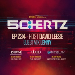 50:HERTZ #234 - Host DAVID LEESE / Guest LENNY (DI.FM / Diesel Fm / Deep Radio)