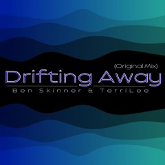 Ben Skinner & TerriLee - Drifting Away (Original Mix).wav