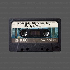 INDUSTRIAL HARDCORE TYPE ONE LIVE MIX
