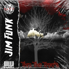Thru The Trees - Jim Funk Grime Mix