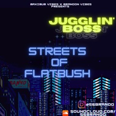 JUGGLIN' BOSS: STREETS OF FLATBUSH