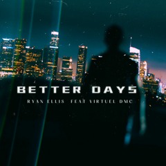 BETTER DAYS FEAT RYAN ELLIS (REMIX) MP3