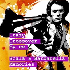 CRAZY CROSSOVER  SCALA & BARBARELLA MEMORIES by ce