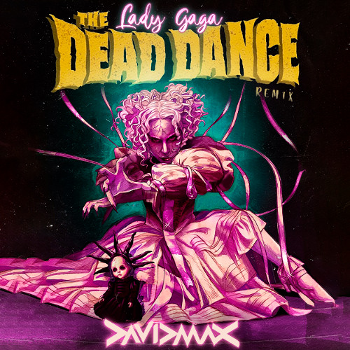 Stream LADY GAGA - The Dead Dance - David MAX remix - FREE