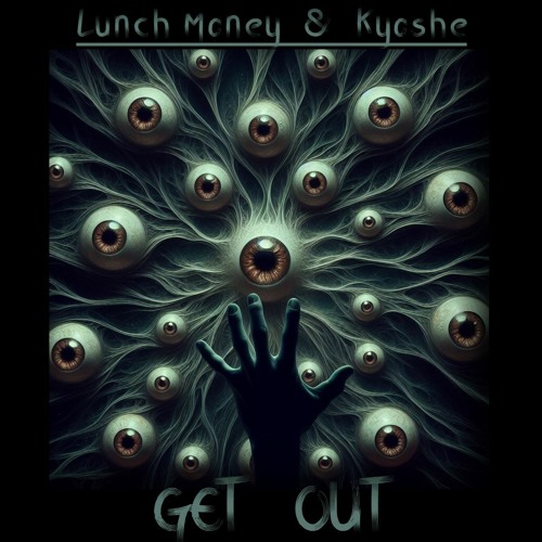 Lunch Money x Kyoshe - Get Out [Free DL]