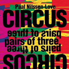 Paal Nilssen-Love Circus "Pairs of Three" 5. Round About Lapa