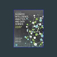 [READ EBOOK]$$ 🌟 Business Intelligence, Analytics, and Data Science: A Managerial Perspective <(DO