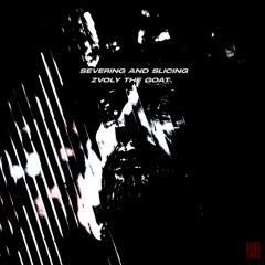 Free Download | Zvoly The Goat - Severing And Slicing [DRXFD010]